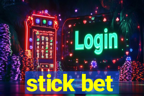 stick bet
